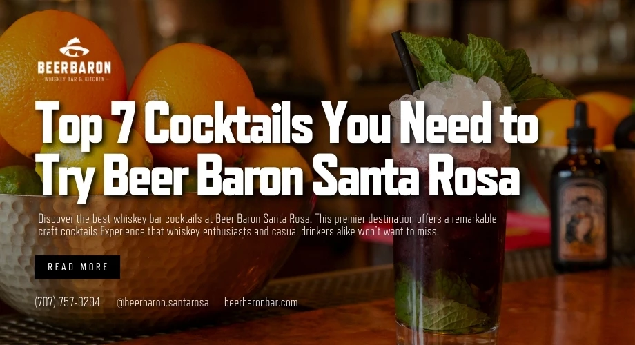 Top 7 Cocktails You Need to Try Beer Baron Santa Rosa